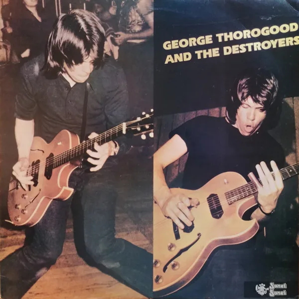 Capa de George Thorogood And The Destroyers* — George Thorogood And The Destroyers