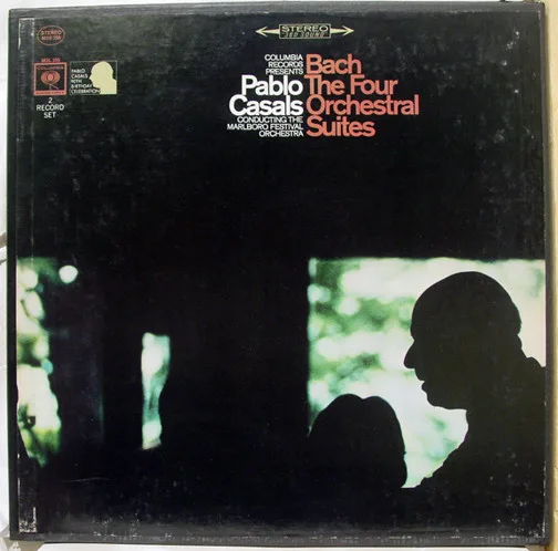 Capa de Bach*, Pablo Casals, Marlboro Festival Orchestra — Bach The Four Orchestral Suites