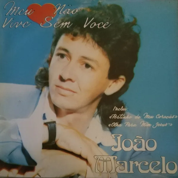 Capa de João Marcelo — Meu Coração Não Vive Sem Você