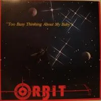 Capa de Orbit ( Featuring Carol Hall — Too Busy Thinking About My Baby