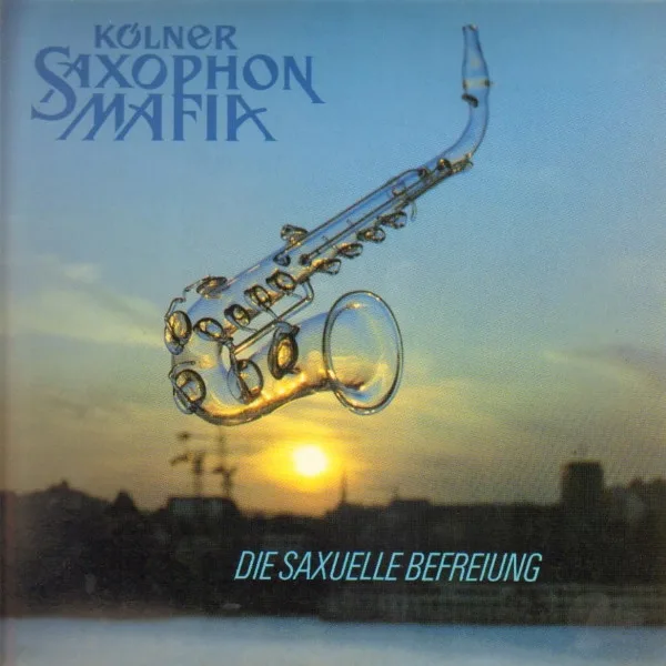 Capa de Kölner Saxophon Mafia — Die Saxuelle Befreiung