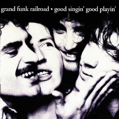 Capa de Grand Funk Railroad — Good Singin' Good Playin'