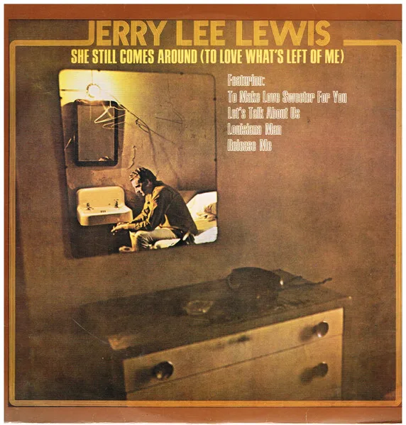 Capa de Jerry Lee Lewis — She Still Comes Around (To Love What's Left Of Me)