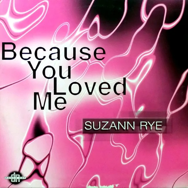 Cover of Suzann Rye — Because You Loved Me
