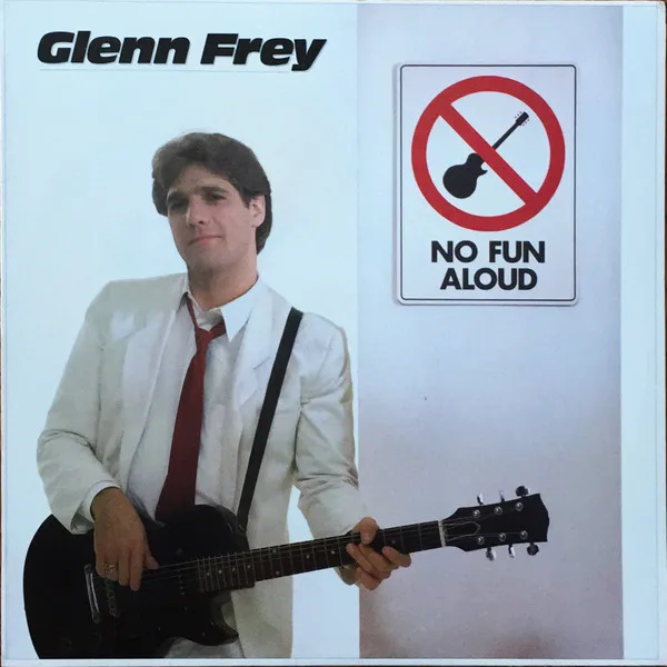 Capa de Glenn Frey — No Fun Aloud
