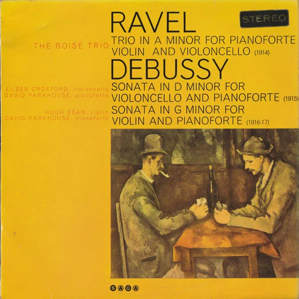 Capa de Ravel*, Debussy*, The Boise Trio* — Ravel Trio In A Minor For Pianoforte And Violincello (1914) / Debussey Sonata In D Minor For Violincello And Pianoforte (1915) / Sonata In G Minor For Violin And Pianoforte (1916-17)
