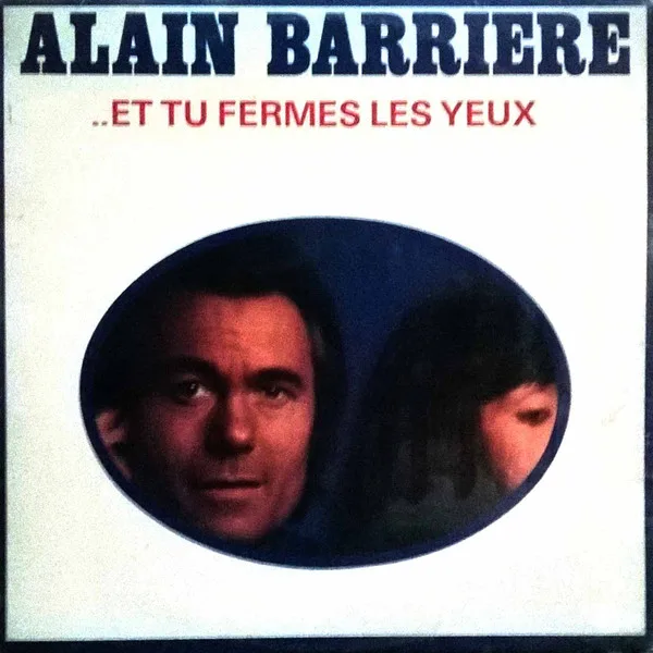 Capa de Alain Barrière — ..Et Tu Fermes Les Yeux