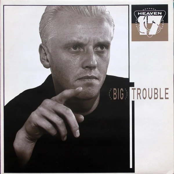 Capa de Heaven 17 — (Big) Trouble