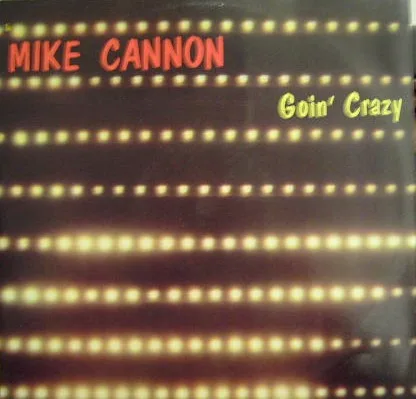 Capa de Mike Cannon — Goin' Crazy