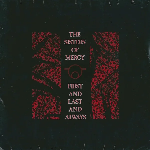 Capa de The Sisters Of Mercy — First And Last And Always