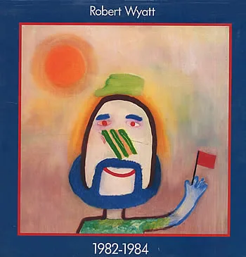 Capa de Robert Wyatt — 1982-1984