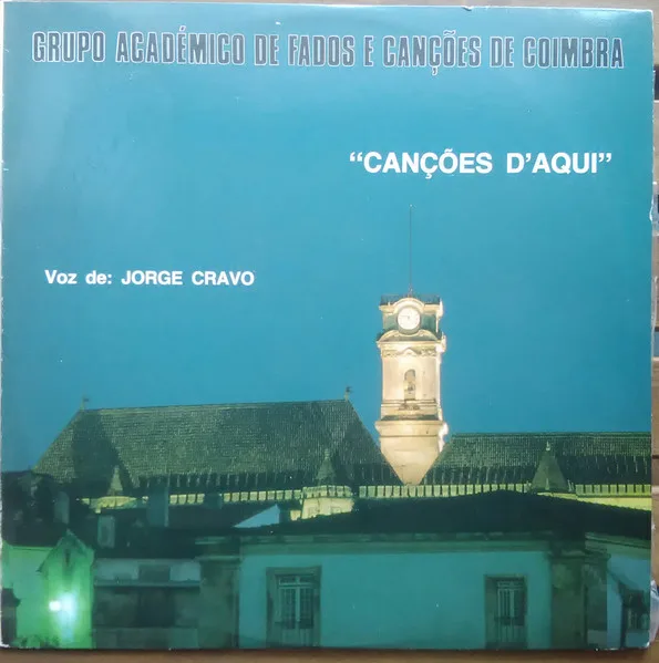 Capa de Grupo Académico De Fados E Canções De Coimbra, Jorge Cravo — " Canções D ' Aqui "