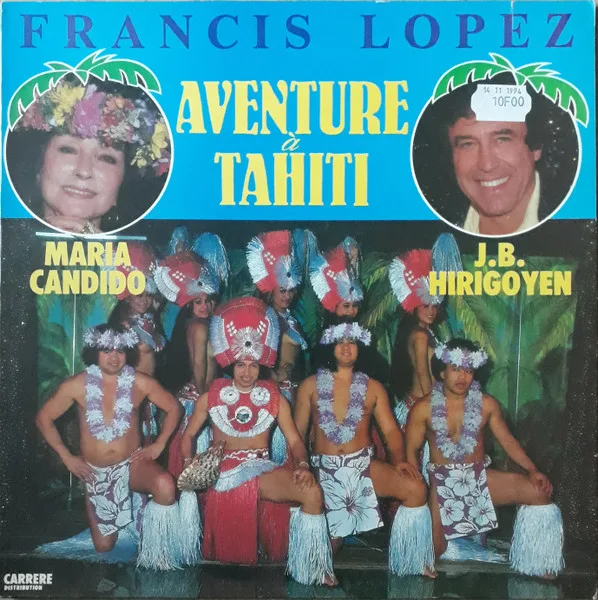 Capa de Francis Lopez, Maria Candido, J.B. Hirigoyen* — Aventure À Tahiti