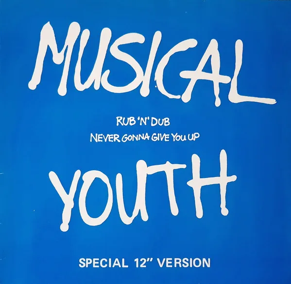 Capa de Musical Youth — Never Gonna Give You Up / Rub 'N' Dub
