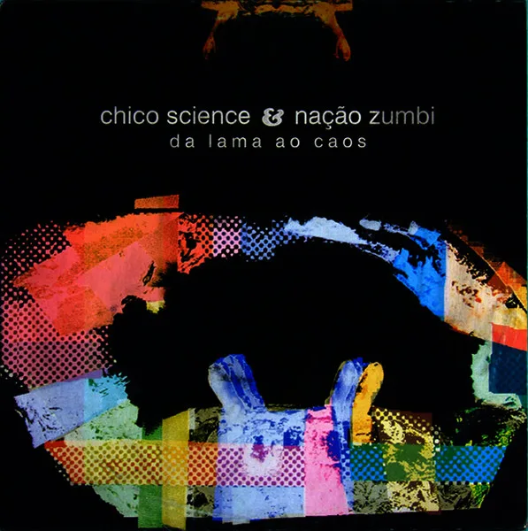Capa de Chico Science & Nação Zumbi — Da Lama Ao Caos
