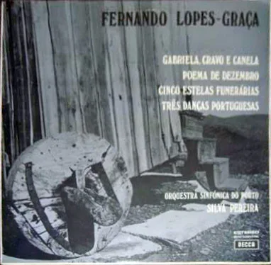 Cover of Fernando Lopes-Graça, Orquestra Sinfónica Do Porto, Silva Pereira — Gabriela, Cravo E Canela / Poema De Dezembro / Cinco Estelas Funerárias / Três Danças Portuguesas
