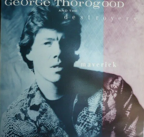Capa de George Thorogood And The Destroyers* — Maverick