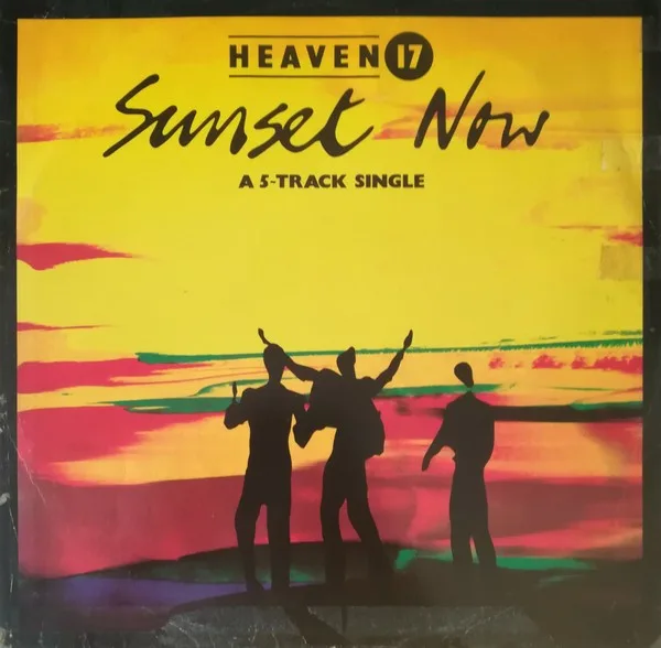 Capa de Heaven 17 — Sunset Now