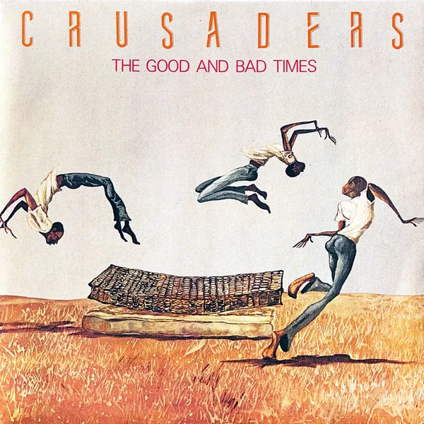 Capa de Crusaders* — The Good And Bad Times