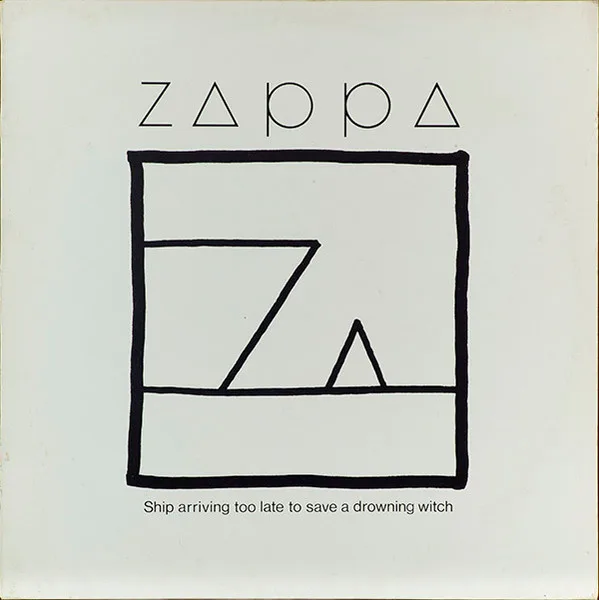 Capa de Zappa* — Ship Arriving Too Late To Save A Drowning Witch