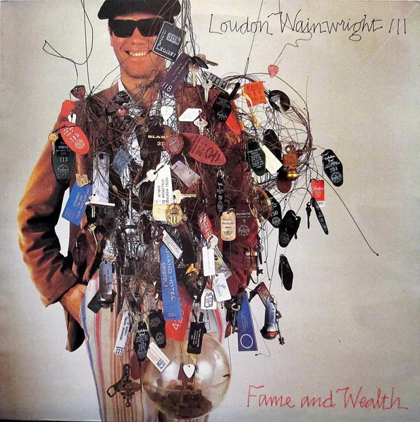 Capa de Loudon Wainwright III — Fame And Wealth