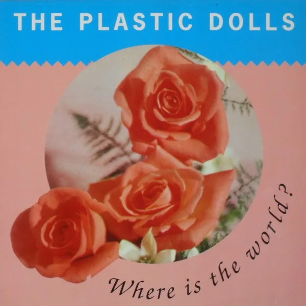 Capa de The Plastic Dolls — Where Is The World?