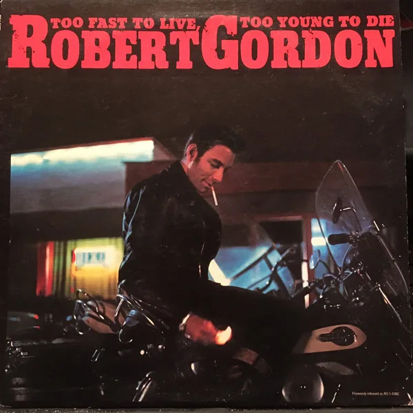 Capa de Robert Gordon (2) — Too Fast To Live, Too Young To Die