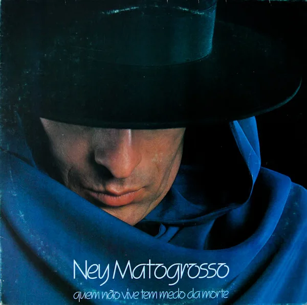 Capa de Ney Matogrosso — Quem Não Vive Tem Medo Da Morte