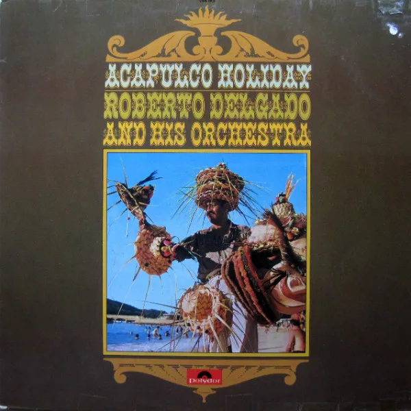 Capa de Roberto Delgado & His Orchestra — Acapulco Holiday