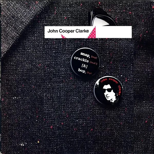 Capa de John Cooper Clarke — Snap, Crackle & Bop