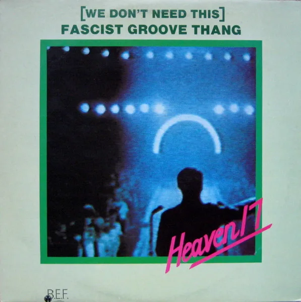 Capa de Heaven 17 — (We Don't Need This) Fascist Groove Thang