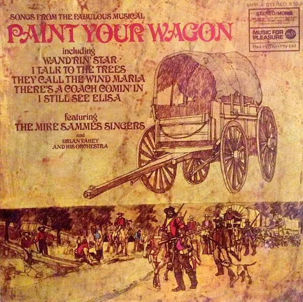 Capa de The Mike Sammes Singers* And Brian Fahey And His Orchestra — Songs From The Fabulous Musical Paint Your Wagon