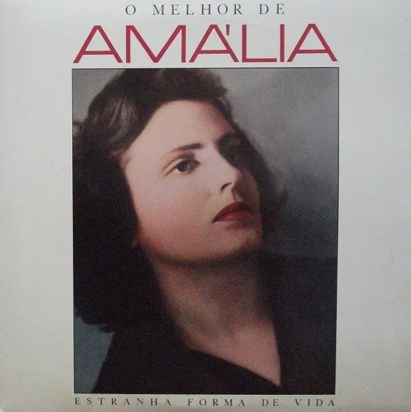 Capa de Amália* — O Melhor De Amália (Estranha Forma De Vida)