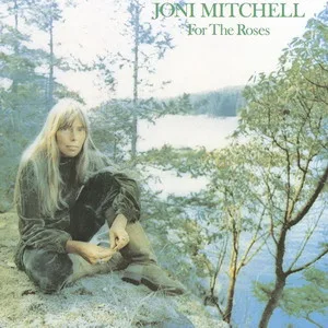 Capa de Joni Mitchell — For The Roses